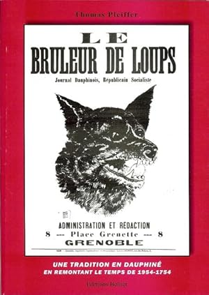 Une tradition en Dauphiné : Le brûleur de loups : 1954-1754