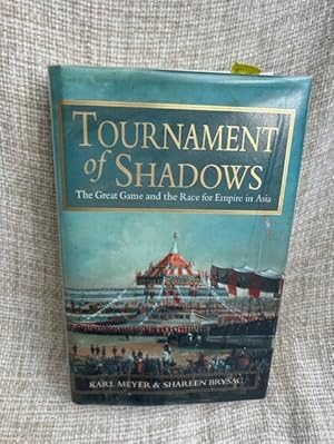 Seller image for Tournament of Shadows: The Great Game and the Race for Empire in Central Asia for sale by Anytime Books