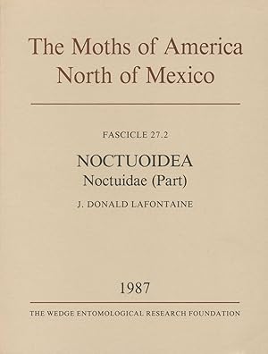 The Moths of America North of Mexico, including Greenland. Fascicle 27.2. Noctuoidea: Noctuidae (...