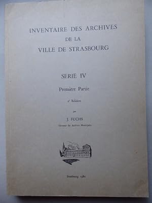 Inventaire des Archives de la Ville de Strasbourg. Serie IV. Première Partie. 2e Edition.