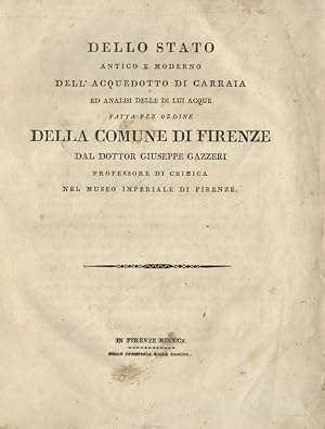 Dello stato antico e moderno dell'acquedotto di Carraia ed analisi delle di lui acque, fatta per ...