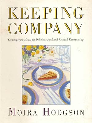 Imagen del vendedor de Keeping Company, Contemporary Menus for Delicious Food and Relaxed Entertaining a la venta por CHARLES BOSSOM