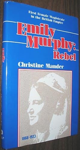 Seller image for Emily Murphy: Rebel, First Female Magistrate in the British Empire for sale by Alex Simpson