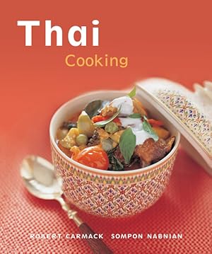 Thai Cooking. Quick, Easy, Delicious Recipes to Make at Home.