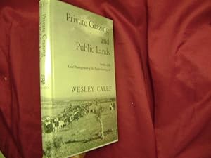 Image du vendeur pour Private Grazing and Public Lands. Studies of the Local Management of the Taylor Grazing Act. mis en vente par BookMine