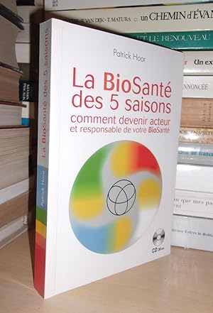 Image du vendeur pour LA BIOSANTE DES 5 SAISONS : Comment Devenir Acteur et Responsable De Votre Bio Sant mis en vente par Planet's books