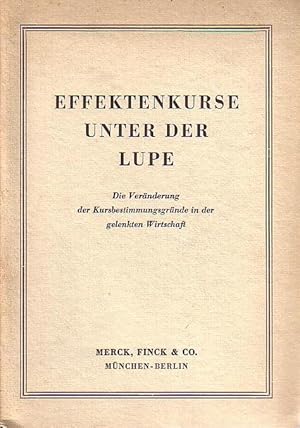 Seller image for Effektenkurse unter der Lupe. Die Vernderung der Kursbestimmungsgrnde in der gelenkten Wirtschaft. for sale by Antiquariat Carl Wegner