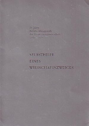 Imagen del vendedor de Selbsthilfe eines Wirtschaftszweiges. 25 Jahre Berufsbildungswerk der Versicherungswirtschaft 1949 - 1974. Mit einem Vorwort von H.L. Mller-Lutz. (= Verffentlichungen Band 11. a la venta por Antiquariat Carl Wegner