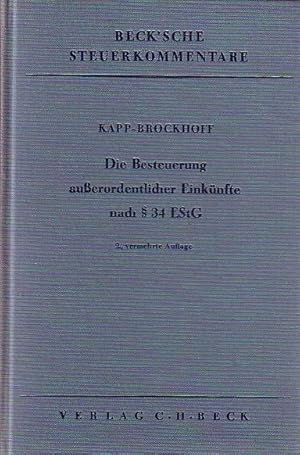 Imagen del vendedor de Die Besteuerung auerordentlicher Einknfte nach  34 EStG. Einkommenssteuergesetz. ( = Beck sche Steuerkommentare.) a la venta por Antiquariat Carl Wegner