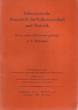 Imagen del vendedor de Schweizerische Zeitschrift fr Volkswirtschaft und Statistik. 88 Jahrgang - Nr. 6 von Dezember 1952. Aufstze: Betrachtungen zur neuen Geld- und Kreditpolitik (V.F. Wagner); Theory and Practice. Kunt Wicksell and Sweden s Monetary Policy 1946-48 (Per Jacobsson); Das Problem des regionalen Multilaterismus (K. Brunner); Die Nachkriegsprobleme Europas im Urteil der Europischen Wirtschaftskommission (R. Erbe). a la venta por Antiquariat Carl Wegner