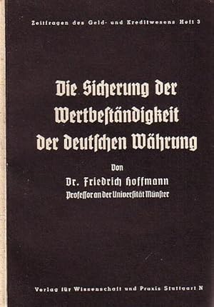 Immagine del venditore per Die Sicherung der Wertbestndigkeit der deutschen Whrung. Mit einem Vorwort. (= Zeitfragen des Geld- und Kreditwesens Heft 3 ). venduto da Antiquariat Carl Wegner