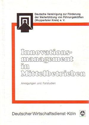 Bild des Verkufers fr Innovationsmanagement in Mittelbetrieben. Anregungen und Fallstudien. zum Verkauf von Antiquariat Carl Wegner