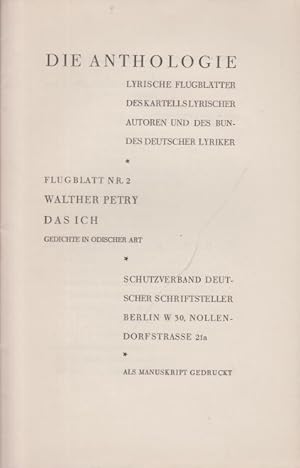 Das Ich. Gedichte in odischer Art. Als Manuskript gedruckt. Die Anthologie. Lyrische Flugblätter ...