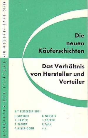 Bild des Verkufers fr Die neuen Kuferschichten. Das Verhltnis von Hersteller und Verteiler. 14. Internationale Studientagung - Rschlikon, 5.-8. Juli 1965. Mit zahlreichen Diskussionsbeitrgen. (= Schriftenreihe der Stiftung 'Im Grene' Band 31 / 32. zum Verkauf von Antiquariat Carl Wegner