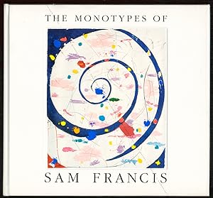 The monotypes of Sam FRANCIS.