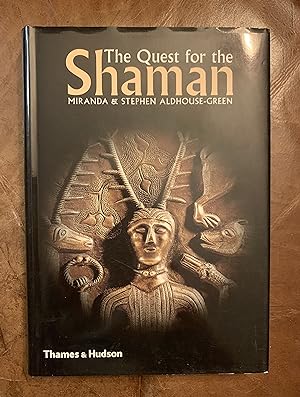 The Quest for the Shaman Shape-Shifters, Sorcerers and Spirit Healers in Ancient Europe