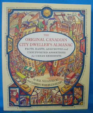 Seller image for The Original Canadian City Dweller's Almanac: Facts, Rants, Anecdotes and Unsupported Assertions for Urban Residents for sale by Alhambra Books