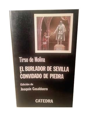 EL BURLADOR DE SEVILLA Y CONVIDADO DE PIEDRA. Edición De Joaquín Casalduero.