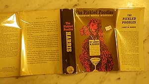 Seller image for The Pickled Poodles, in Color Dustjacket by Seymour Chwast of Smiling Pink Poodle & Martini Glass A MYSTERY Novel Based on the Famous Characters John J. Malone and Jake and Helene Justus Created by Craig Rice & Harris, Larry M., American Bloodhound Myster for sale by Bluff Park Rare Books