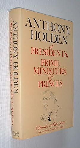 Of Presidents,Prime Ministers and Princes,A Decade in Fleet Street
