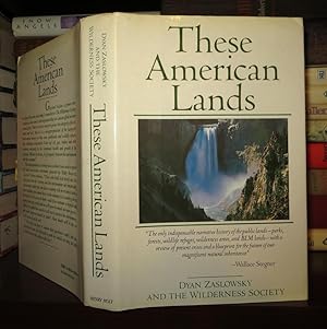 Seller image for THESE AMERICAN LANDS Parks, Wilderness, and the Public Lands for sale by Rare Book Cellar