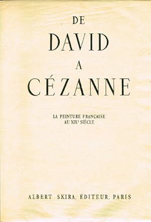 De David a Cezanne La Peinture Francaise au XIXe Siecle