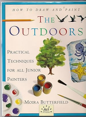 How to Draw and Paint the Outdoors-Practical Techniques for All Junior Painters