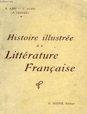 Bild des Verkufers fr HISTOIRE ILLUSTREE DE LA LITTERATURE FRANCAISE, PRECIS METHODIQUE zum Verkauf von Le-Livre