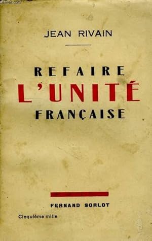 Imagen del vendedor de REFAIRE L'UNITE FRANCAISE a la venta por Le-Livre