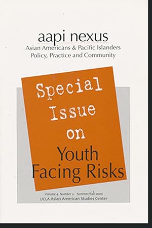 Seller image for AAPI Nexus: Special Issue on Youth Facing Risks (Volume 4, Number 2, Summer/Fall 2006) for sale by Diatrope Books