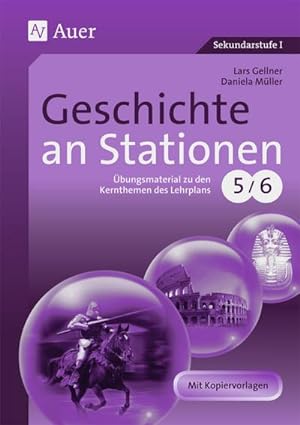 Seller image for Geschichte an Stationen 5-6 : bungsmaterial zu den Kernthemen des Lehrplans, Klassen 5/6 for sale by AHA-BUCH GmbH