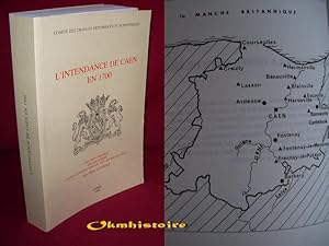 Image du vendeur pour L'INTENDANCE DE CAEN EN 1700 . [ Edition critique des mmoires rdigs sous la direction de Nicolas-Joseph Foucault "pour l'instruction du duc de Bourgogne" ] mis en vente par Okmhistoire