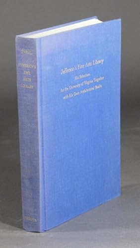 Imagen del vendedor de Jefferson's Fine Arts Library. His selections for the University of Virginia together with his own architectural books a la venta por Rulon-Miller Books (ABAA / ILAB)