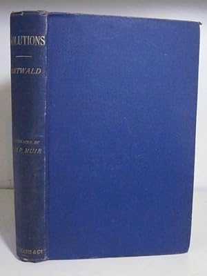 Seller image for Solutions - Being the Fourth Book, with Some Additions, of the Second Edition of Ostwald's 'Lehrbuch der allgemeinen Chemie.' for sale by BRIMSTONES