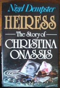Image du vendeur pour Heiress: The Story of Christina Onassis mis en vente par Alpha 2 Omega Books BA