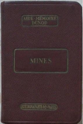 Imagen del vendedor de Mines. - A l'usage des ingnieurs, contrleurs des Mines, prospecteurs, matres-mineurs, exploitants de mines et de carrires, etc. a la venta por Librairie les mains dans les poches