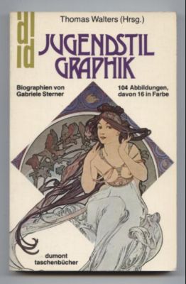 Jugendstil-Graphik. Biographien und Bild-Ergänzungen von Gabriele Sterner.