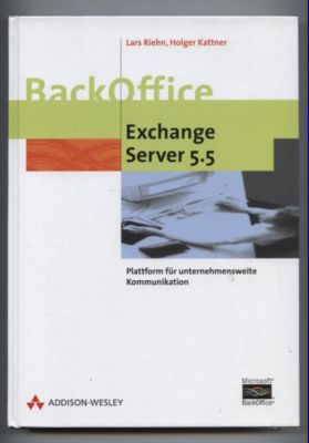 Microsoft BackOffice: Exchange Server 5.5. Plattform für unternehmensweite Kommunikation.