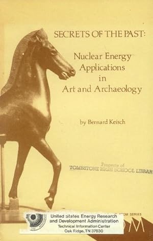 Seller image for Secrets of the Past: Nuclear Energy applications in Art and Archaeology for sale by Paperback Recycler