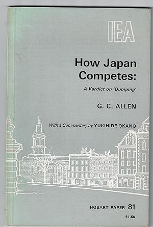 How Japan Competes: An Assessment of International Trading Practices With Special Reference to "D...