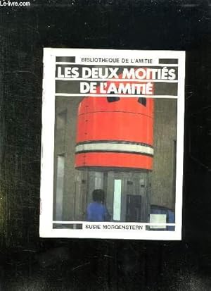 Bild des Verkufers fr LES DEUX MOITIES DE L AMITIE. zum Verkauf von Le-Livre