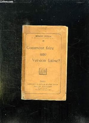 Bild des Verkufers fr COMMENT FAIRE UNE VERSION LATINE ? 3em EDITION. zum Verkauf von Le-Livre