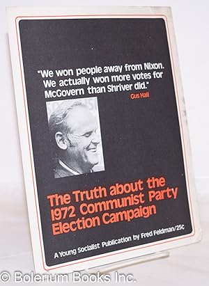 Seller image for The truth about the 1972 Communist party election campaign for sale by Bolerium Books Inc.