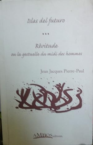 Bild des Verkufers fr Islas del futuro. Rvitude ou la gestuelle du midi des hommes zum Verkauf von Librera Monte Sarmiento
