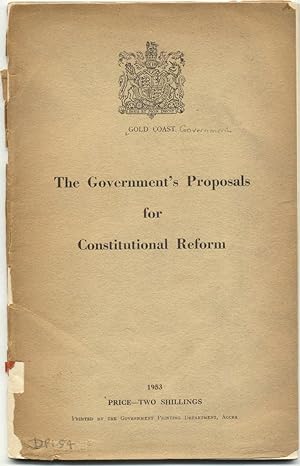Gold Coast. The GOVERNMENT's PROPOSALS FOR CONSTITUTIONAL REFORM