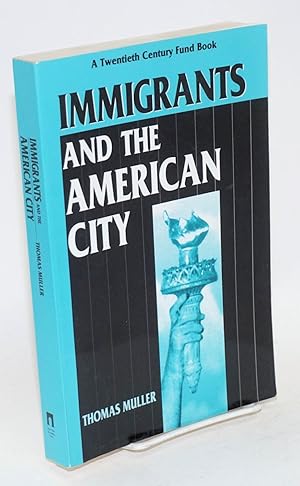 Seller image for Immigrants and the American city for sale by Bolerium Books Inc.