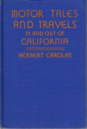 MOTOR TALES AND TRAVELS IN AND OUT OF CALIFORNIA.
