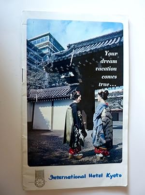 Immagine del venditore per Brochure "Your dream vacation comes true. INTERNATIONAL HOTEL KYOTO" venduto da Historia, Regnum et Nobilia