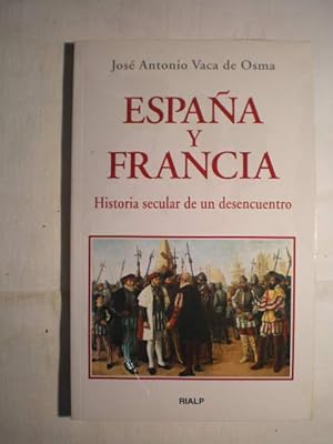 España y Francia. Historia secular de un desencuentro