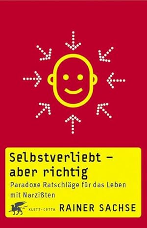 Bild des Verkufers fr Selbstverliebt - aber richtig : Paradoxe Ratschlge fr das Leben mit Narziten zum Verkauf von AHA-BUCH GmbH